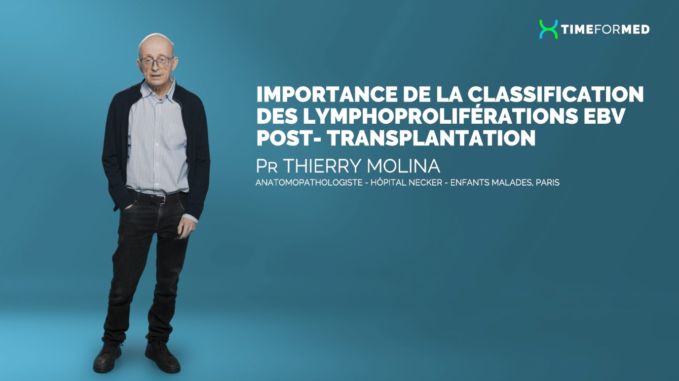 Cas Clinique - IMPORTANCE DE LA CLASSIFICATION DES LPT EBV POST- TRANSPLANTATION